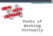 Perks of Working Virtually