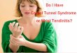 Carpal Tunnel Syndrome or Tendinitis?