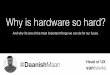 Why is Hardware So Hard? by Daanish Maan of Vanhawks (TechTO May 2015)