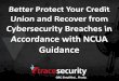 Better Protect Your Credit Union and Recover from Cybersecurity Breaches in Accordance with NCUA Guidance