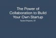 The Power of Collaboration to Build Your Own Startup