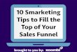 10 Smarketing Tips to Fill the Top of Your Sales Funnel