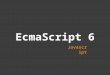 Présentation de ECMAScript 6