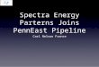 Carl Nelson France - Spectra Energy Parterns Joins PennEast Pipeline