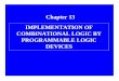 Digital Design: IMPLEMENTATION OF COMBINATIONAL LOGIC BY PROGRAMMABLE LOGIC DEVICES Part - III