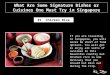 What are some signature dishes or cuisines one must try in singapore