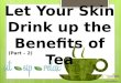 Let your skin drink up the benefits of tea