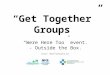 “Get Together” Groups East Renfrewshire Presentation