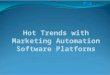 Hot Trends with Marketing Automation Software Platforms