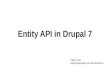 DrupalTour. Zhytomyr — Entity API in Drupal 7 (Ivan Tibezh, InternetDevels)