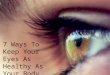 7 ways to keep your eyes as healthy as your body
