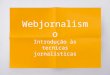 Webjornalismo: características