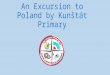 An excursion to poland by kunštát primary