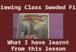 Reviews of Class Sweded films