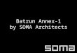 Batrun Annex-1 by SOMA Architects