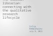 The liaison librarian: connecting with the qualitative research lifecycle
