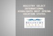 Registry Select International Highlights Best Spring Vacation States