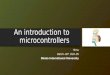 An introduction to microcontrollers
