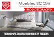GUÍA DE DECORACIÓN DE MUEBLES BOOM: Trucos para decorar con muebles blancos