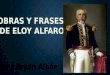 OBRAS Y FRASES DE ELOY ALFARO