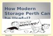 How Modern Storage Perth Can Be Useful
