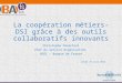 BAFS 2015 Paris : Christophe Parachni - La coopération Métier-DSI avec des outils collaboratifs innovants - Retour d'expérience Banque de France