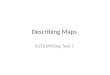 IELTS Task 1 Describing Maps