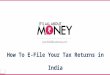 How to e file Your Income Tax Returns in India