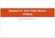 Research into folk music videos