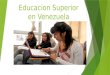 Educacion superior en venezuela