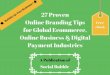 27 proven online branding tips for global ecommerce, online business & digital payment industries