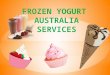 Frozen yogurt-australia