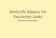 Work-Life Balance For Passionate Geeks - #OpenWest