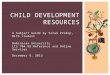 Child Development Subject Guide LIS 704.98 - sarah prokop