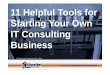 11 Helpful Tools for Starting Your Own IT Consulting Business (Slides)