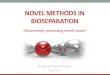 Novel methods in Bioseparations