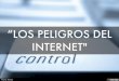 “LOS PELIGROS DEL INTERNET"