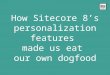 How Sitecore made an agency eat its own dogfood
