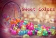 Sweet Colors