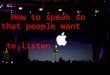 Julian treasure : How to speak so that people want to listen ?