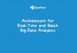 Architecture for Real-Time and Batch Big Data Analytics