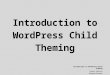 Introduction to WordPress Child Theming, WordCamp Kansas City, 2015