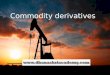 What is Commodity Derivatives?