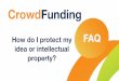How do I protect my crowdfunding idea and intellectual property?