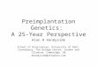 Preimplantation Genetics: A 25-Year Perspective