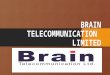 Brain Telecommunication Limited Training Prog (Supposed Implementation Unofficial)
