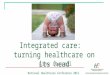 1115 aine carroll clinical leaders forum nhc integrated care turning healthcare on its head_ac 280515