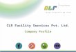 CLR Facility Services Pvt Ltd Company Profile - Presentation