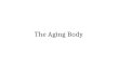The aging body