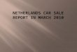 Netherlands car sale report in march 2010